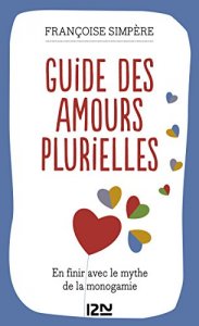 Polyamour : L'idée d'amours plurielles séduit de plus en plus d'hommes et de femmes qui souhaitent concilier le besoin de stabilité et celui d'ouverture. Françoise Simpère a acquis depuis longtemps la conviction que c'est le seul moyen de s'adapter aux aléas de la vie affective. Ni libertinage, ni infidélité, elle prêche pour un changement de pensée complet. Polyamour : Guide des amours plurielles Format Kindle de Françoise SIMPERE (Auteur)