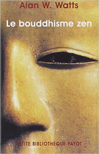 Ou se trouvent nos limites : Couverture du livre d'Alan Watts, " Le Bouddhisme zen Poche – 22 décembre 2002 de Alan Wilson Watts (Auteur), M. Matignon (Traduction)