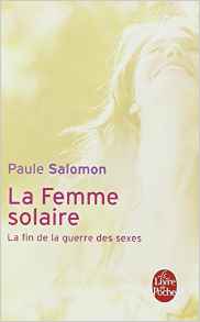 bienheureuse infidélité, La femme solaire sont des livres écrit par Paule Salomon
