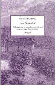 estime de soi et humilité liées ? Sur l'humilité Broché – 9 novembre 2005 de Maître Eckhart (Auteur), Alain de Libera (Traduction)