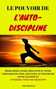 faites ce que vous détestez pour devenir heureux : Le Pouvoir de L'Auto-Discipline