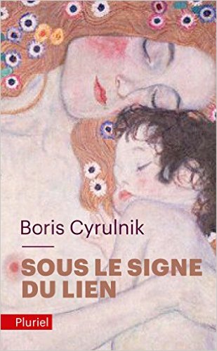 Psychanalyse freudienne le livre de Boris Cyrulnik : sous le signe du lien ; Par Boris Cyrulnik