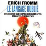 Le paradoxe de la liberté : Le langage oublié : Introduction à la compréhension des rêves, des contes et des mythes Poche – 24 août 2016 de Erich Fromm (Auteur), Simone Fabre (Traduction) 