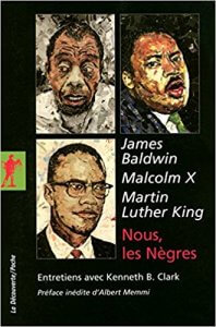 Le paradoxe de la liberté Nous, les Nègres Poche – 13 mars 2008 de James BALDWIN (Auteur), Martin Luther KING (Auteur), Malcolm X (Auteur)