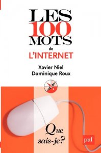 Les 100 mots de l'internet: « Que sais-je ? » n° 3809 