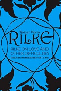 amour = Rilke on Love and Other Difficulties: Translations and Considerations